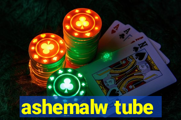 ashemalw tube